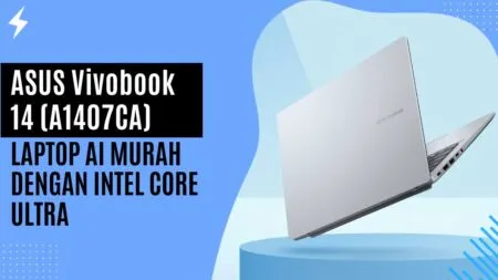 ASUS Vivobook 14 (A1407CA). Laptop AI Murah dengan Intel Core Ultra ASUS Vivobook 14 (A1407CA). Laptop AI Murah dengan Intel Core Ultra