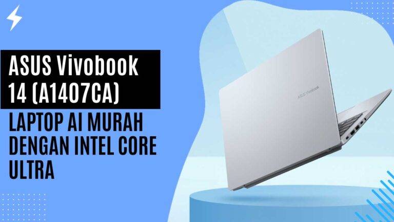 ASUS Vivobook 14 (A1407CA). Laptop AI Murah dengan Intel Core Ultra