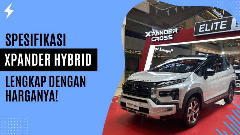 Spesifikasi Xpander Hybrid, Lengkap dengan Harganya! Spesifikasi Xpander Hybrid, Lengkap dengan Harganya!