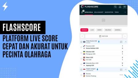Flashscore, Platform Live Score Cepat dan Akurat untuk Pecinta Olahraga