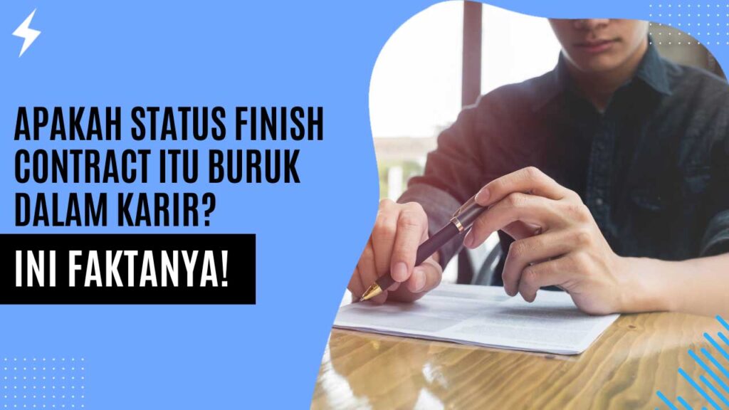 Apakah Status Finish Contract Itu Buruk Dalam Karir Ini Faktanya!