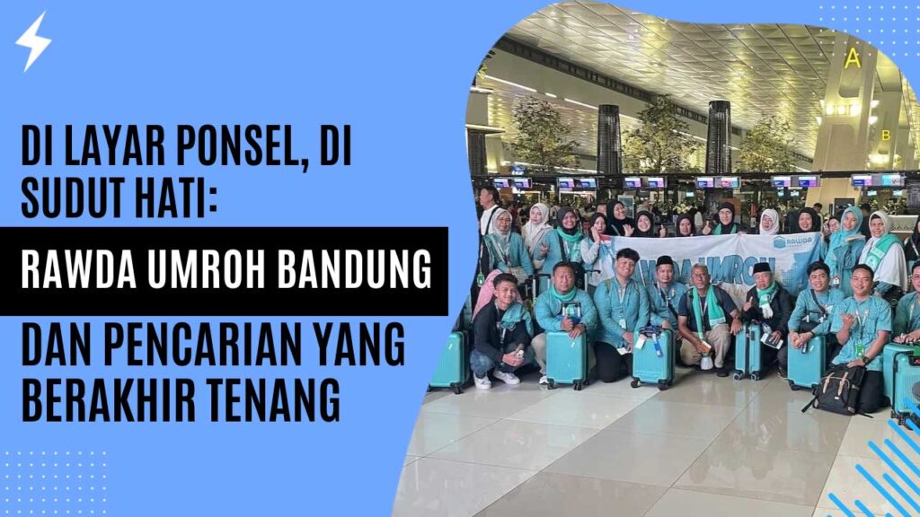Di Layar Ponsel, di Sudut Hati: Rawda Umroh Bandung dan Pencarian yang Berakhir Tenang Di Layar Ponsel, di Sudut Hati Rawda Umroh Bandung dan Pencarian yang Berakhir Tenang