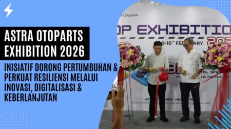 Astra Otoparts Exhibition 2026 Inisiatif Dorong Pertumbuhan & Perkuat Resiliensi melalui Inovasi, Digitalisasi & Keberlanjutan