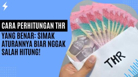 Cara Perhitungan THR yang Benar Simak Aturannya Biar Nggak Salah Hitung!